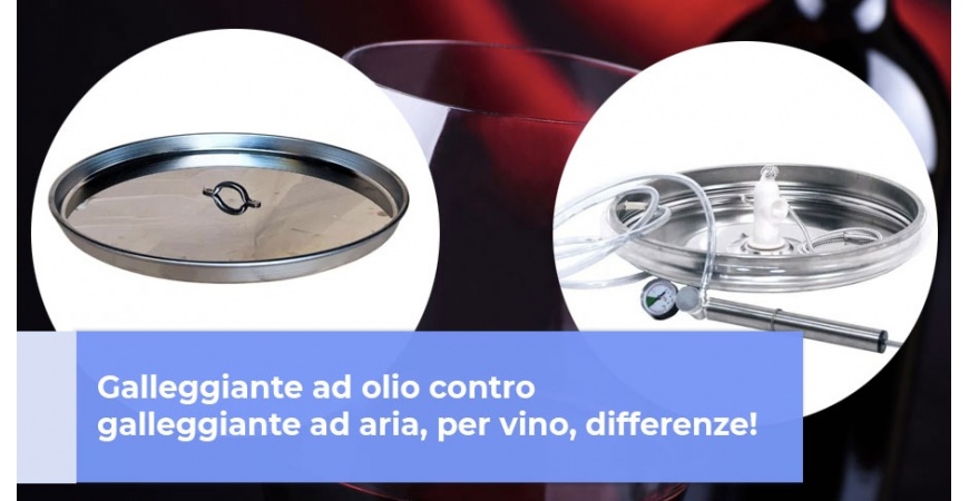 Galleggiante ad olio contro galleggiante ad aria, per vino, differenze!