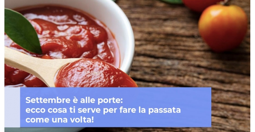 Settembre è alle porte: ecco cosa ti serve per fare la passata come una volta